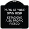 Signmission Park Your Own Risk Estacione Su Propio Riesgo Heavy-Gauge Aluminum Sign, 18" x 18", BS-1818-23489 A-DES-BS-1818-23489 - alternate 1